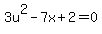 3u%5E2-7x%2B2=0