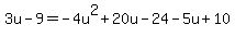 3u-9=-4u%5E2%2B20u-24-5u%2B10