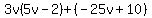 3v%285v-2%29%2B%28-25v%2B10%29