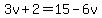 3v%2B2=15-6v