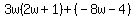 3w%282w%2B1%29%2B%28-8w-4%29