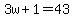 3w%2B1=43