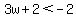 3w%2B2%3C-2