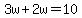 3w%2B2w=10