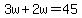 3w%2B2w=45