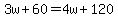 3w%2B60=4w%2B120