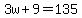 3w%2B9=135