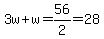 3w%2Bw=56%2F2=28