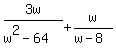 3w%2F%28w%5E2-64%29+%2B+w%2F%28w-8%29