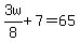3w%2F8%2B7=65