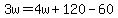 3w=4w%2B120-60