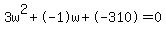 3w%5E2%2B-1w%2B-310+=+0