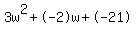 3w%5E2%2B-2w%2B-21