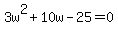 3w%5E2%2B10w-25=0