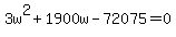 3w%5E2%2B1900w-72075=0