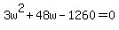 3w%5E2%2B48w-1260=0