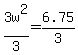 3w%5E2%2F3=6.75%2F3