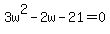 3w%5E2+-+2w+-+21+=+0