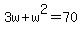 3w+%2B+w%5E2+=+70