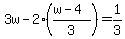 3w-+2%28%28w-4%29%2F3%29+=+1%2F3+