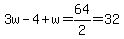 3w-4%2Bw=64%2F2=32
