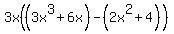 3x%28%283x%5E3%2B6x%29-%282x%5E2%2B4%29%29+