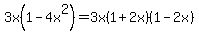 \"3x%281+-+4x%5E2%29+=+3x%281%2B2x%29%281-2x%29\"