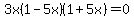 3x%281-5x%29%281%2B5x%29=+0