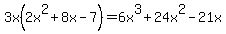 3x%282x%5E2%2B8x-7%29=6x%5E3%2B24x%5E2-21x