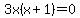 3x%28x%2B1%29+=+0