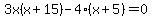 3x%28x%2B15%29-4%28x%2B5%29=0