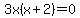 3x%28x%2B2%29=0