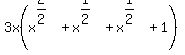 3x%28x%5E%282%2F2%29%2Bx%5E%281%2F2%29%2Bx%5E%281%2F2%29%2B1%29