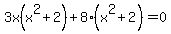 3x%28x%5E2%2B2+%29%2B8%28x%5E2%2B2%29=0