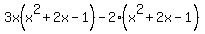3x%28x%5E2%2B2x-1%29-2%28x%5E2%2B2x-1%29