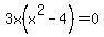 3x%28x%5E2+-+4%29+=+0