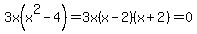 3x%28x%5E2+-+4%29+=+3x%28x-2%29%28x%2B2%29+=+0