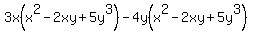 3x%28x%5E2-2xy%2B5y%5E3%29-4y%28x%5E2-2xy%2B5y%5E3%29