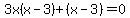 3x%28x-3%29%2B%28x-3%29=0
