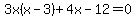 3x%28x-3%29%2B4x-12=0