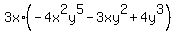 3x%2A%28-4x%5E2y%5E5+-+3xy%5E2+%2B+4y%5E3%29