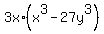 3x%2A+%28x%5E3+-+27y%5E3%29