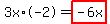 3x%2A-2=highlight%28-6x%29