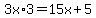 3x%2A3=15x%2B5