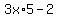 3x%2A5-2