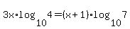 3x%2Alog%2810%2C4%29=%28x%2B1%29log%2810%2C7%29