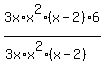 3x%2Ax%5E2%2A%28x-2%29%2A6%2F%283x%2Ax%5E2%2A%28x-2%29%29