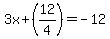 3x%2B%2812%2F4%29=-12