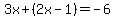 3x%2B%282x-1%29=-6