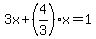 3x%2B%284%2F3%29x=1